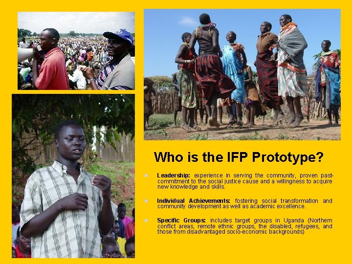 Who is the IFP Prototype? l Leadership: experience in serving the community, proven pastcommitment