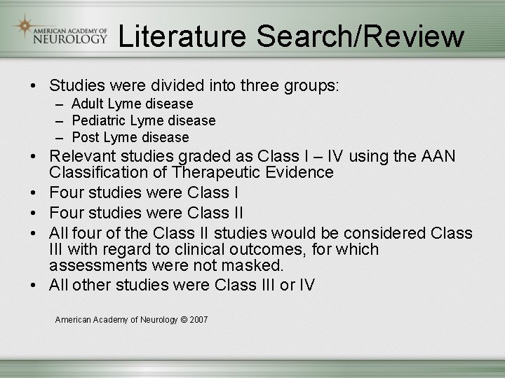 Literature Search/Review • Studies were divided into three groups: – Adult Lyme disease –