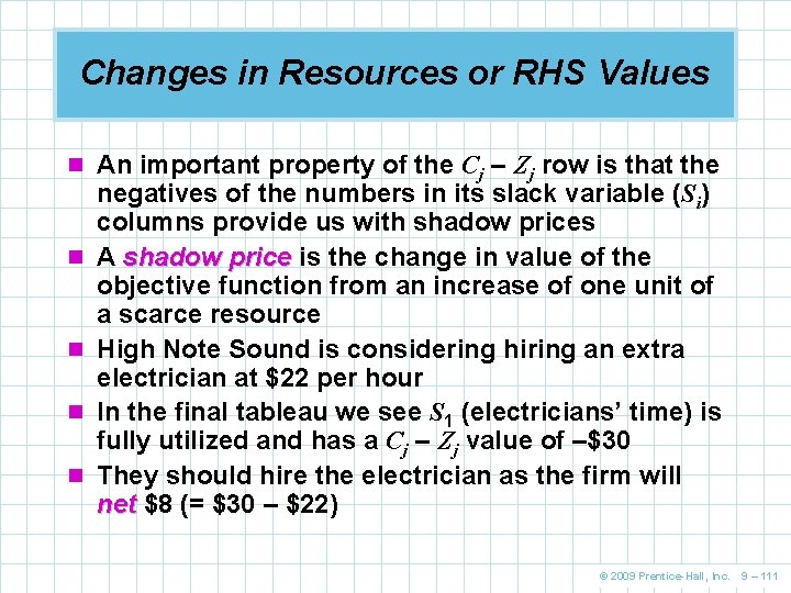 Changes in Resources or RHS Values n An important property of the Cj –