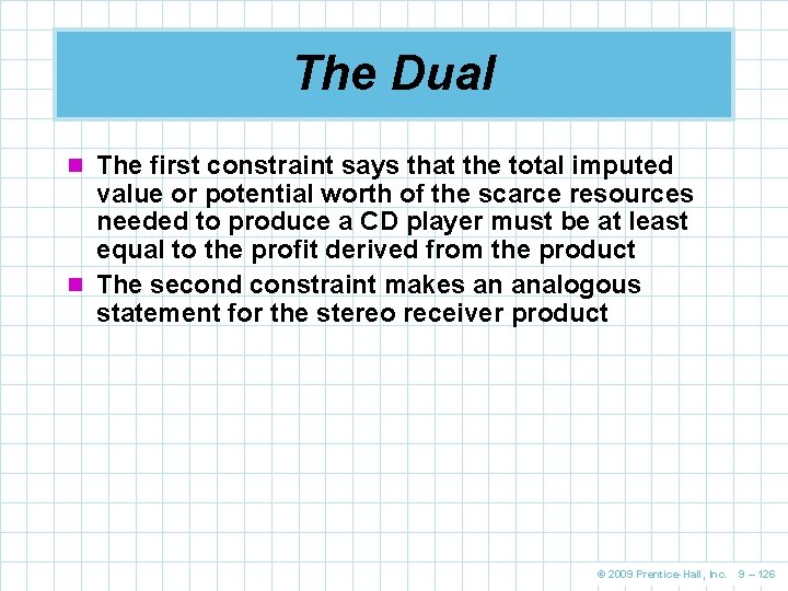 The Dual n The first constraint says that the total imputed value or potential