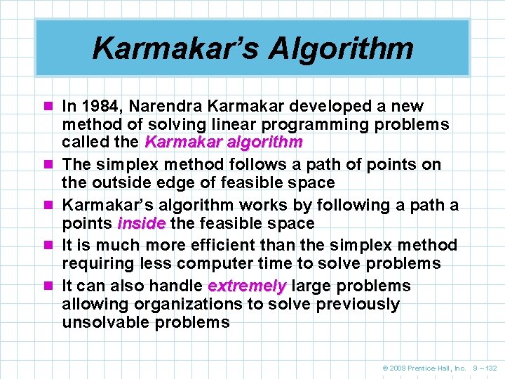 Karmakar’s Algorithm n In 1984, Narendra Karmakar developed a new n n method of