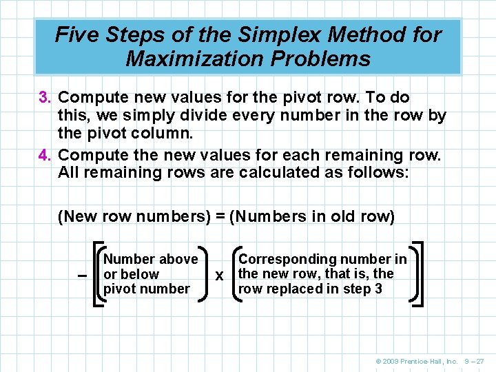 Five Steps of the Simplex Method for Maximization Problems 3. Compute new values for