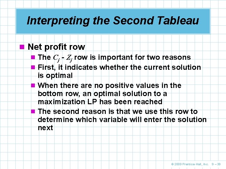 Interpreting the Second Tableau n Net profit row n The Cj - Zj row