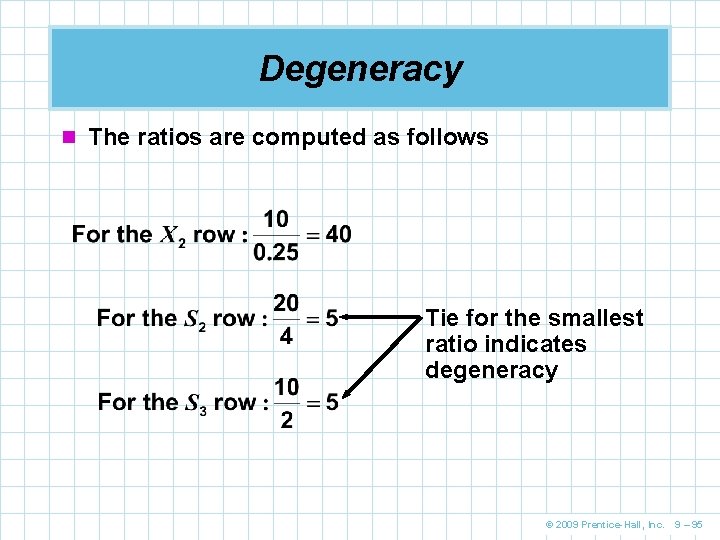 Degeneracy n The ratios are computed as follows Tie for the smallest ratio indicates