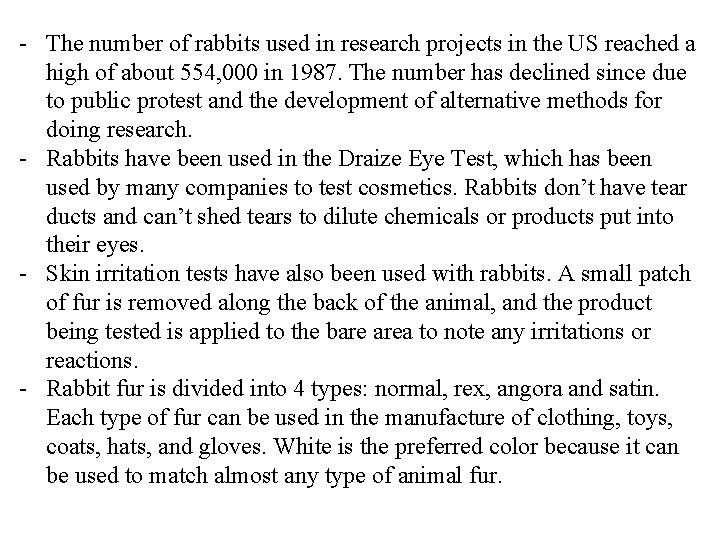 - The number of rabbits used in research projects in the US reached a