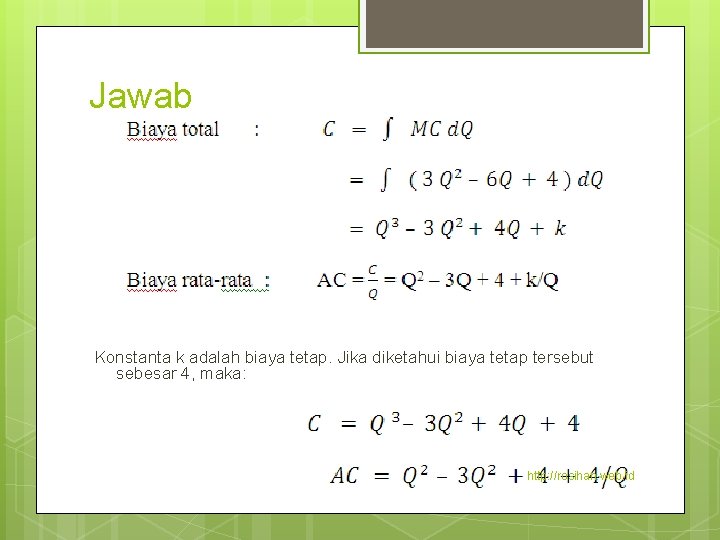 Jawab Konstanta k adalah biaya tetap. Jika diketahui biaya tetap tersebut sebesar 4, maka: