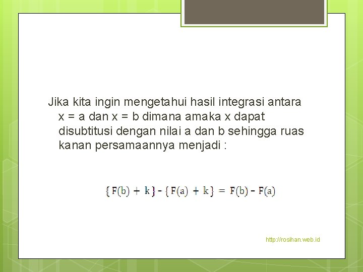 Jika kita ingin mengetahui hasil integrasi antara x = a dan x = b