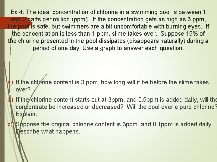 Ex 4: The ideal concentration of chlorine in a swimming pool is between 1