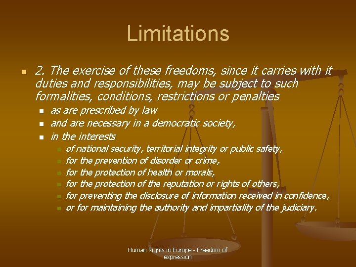 Limitations n 2. The exercise of these freedoms, since it carries with it duties