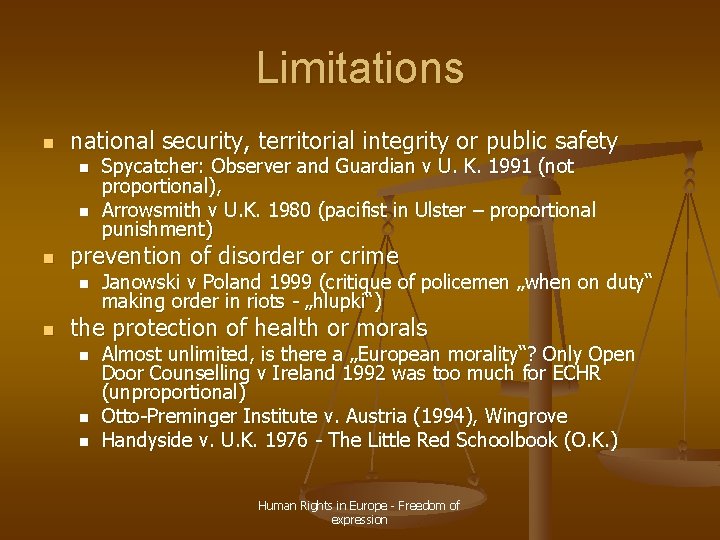 Limitations n national security, territorial integrity or public safety n n n prevention of