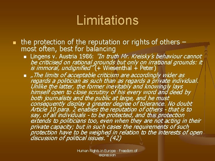 Limitations n the protection of the reputation or rights of others – most often,