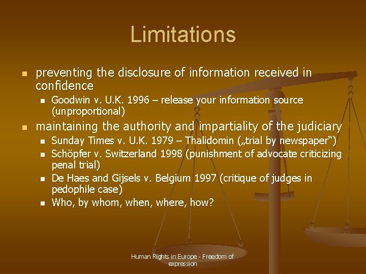 Limitations n preventing the disclosure of information received in confidence n n Goodwin v.