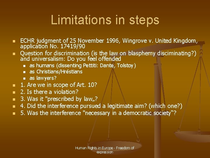Limitations in steps n n ECHR judgment of 25 November 1996, Wingrove v. United