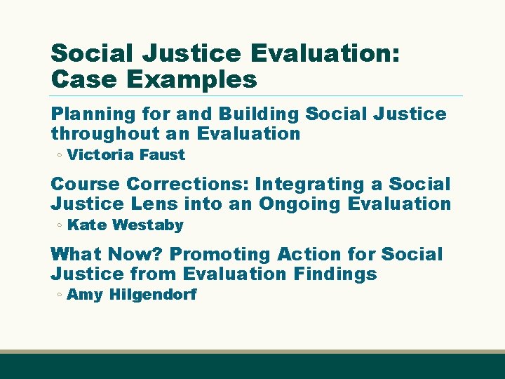 Social Justice Evaluation: Case Examples Planning for and Building Social Justice throughout an Evaluation