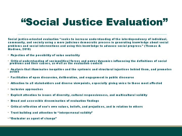 “Social Justice Evaluation” Social justice-oriented evaluation “seeks to increase understanding of the interdependency of