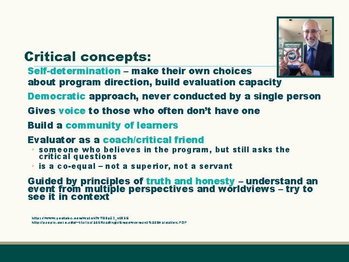 Critical concepts: Self-determination – make their own choices about program direction, build evaluation capacity