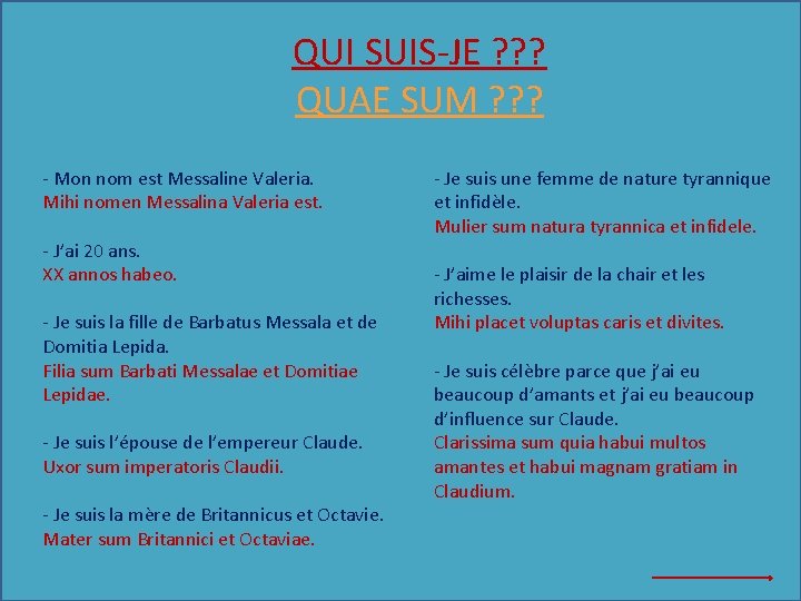 QUI SUIS-JE ? ? ? QUAE SUM ? ? ? - Mon nom est