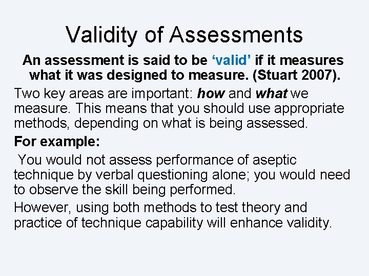 Validity of Assessments An assessment is said to be ‘valid’ if it measures what