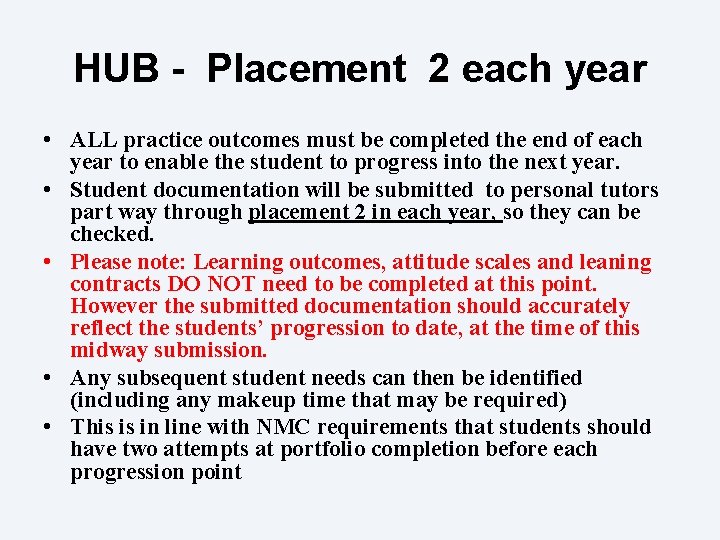 HUB - Placement 2 each year • ALL practice outcomes must be completed the