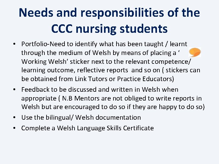 Needs and responsibilities of the CCC nursing students • Portfolio-Need to identify what has