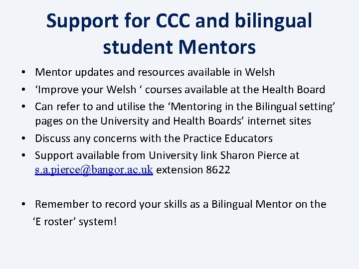 Support for CCC and bilingual student Mentors • Mentor updates and resources available in