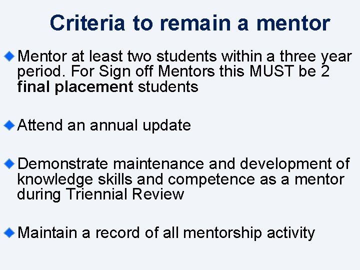 Criteria to remain a mentor Mentor at least two students within a three year