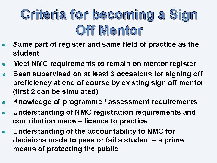 Criteria for becoming a Sign Off Mentor Same part of register and same field