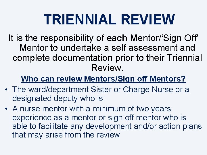 TRIENNIAL REVIEW It is the responsibility of each Mentor/‘Sign Off’ Mentor to undertake a