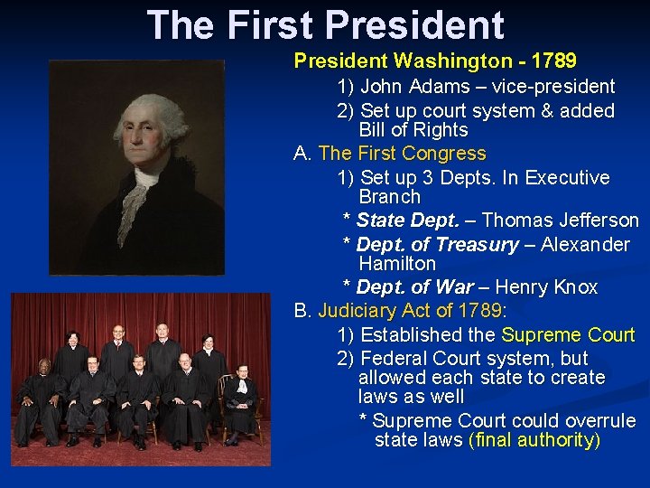 The First President Washington - 1789 1) John Adams – vice-president 2) Set up