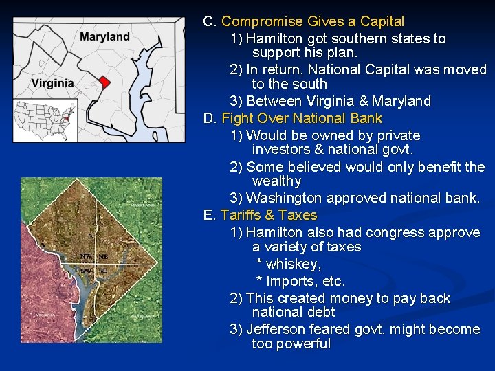 C. Compromise Gives a Capital 1) Hamilton got southern states to support his plan.