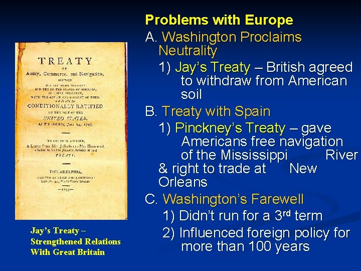 Jay’s Treaty – Strengthened Relations With Great Britain Problems with Europe A. Washington Proclaims