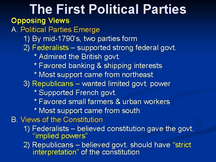 The First Political Parties Opposing Views A. Political Parties Emerge 1) By mid-1790’s, two