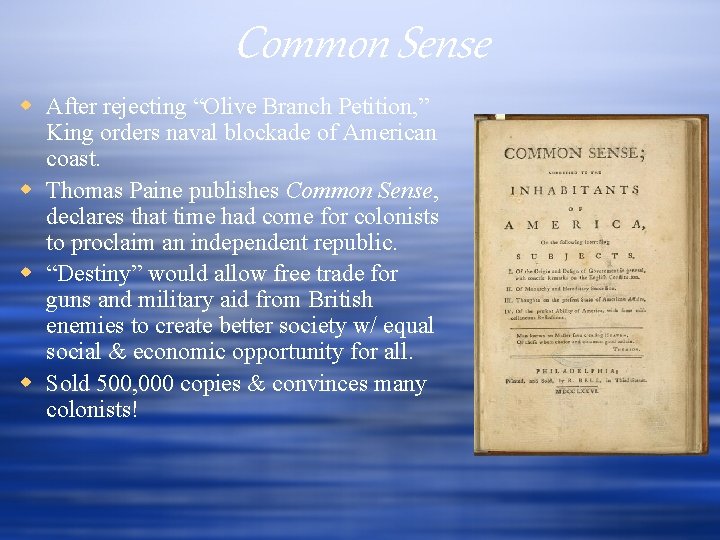 Common Sense After rejecting “Olive Branch Petition, ” King orders naval blockade of American