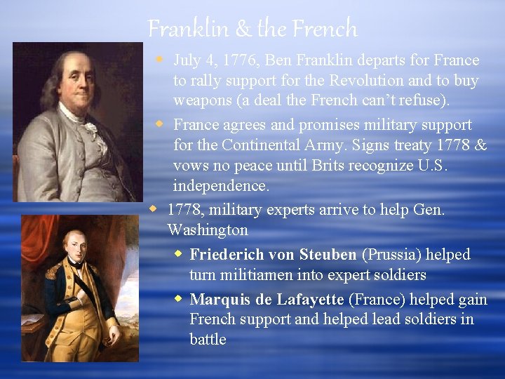 Franklin & the French July 4, 1776, Ben Franklin departs for France to rally