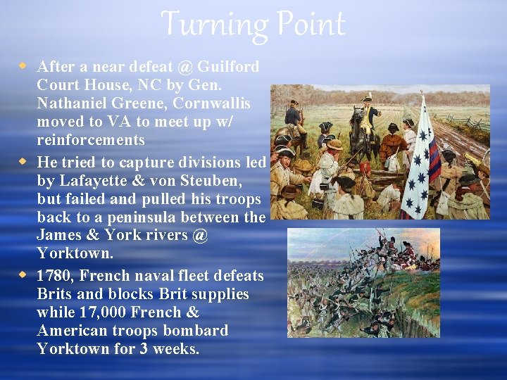Turning Point After a near defeat @ Guilford Court House, NC by Gen. Nathaniel