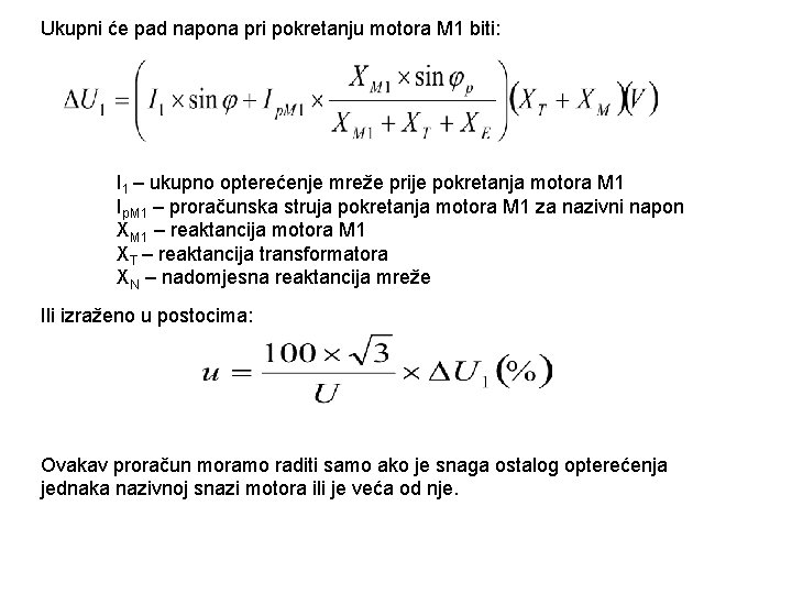 Ukupni će pad napona pri pokretanju motora M 1 biti: I 1 – ukupno