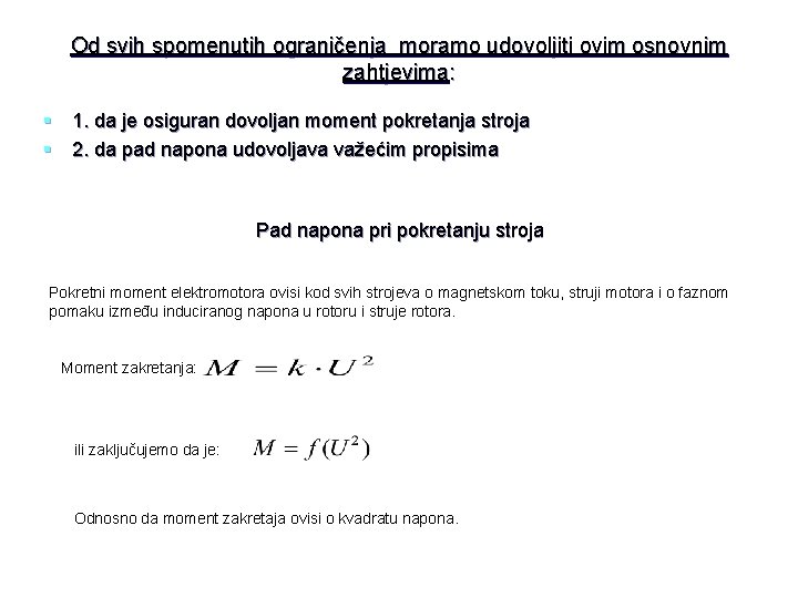 Od svih spomenutih ograničenja moramo udovoljiti ovim osnovnim zahtjevima: § 1. da je osiguran