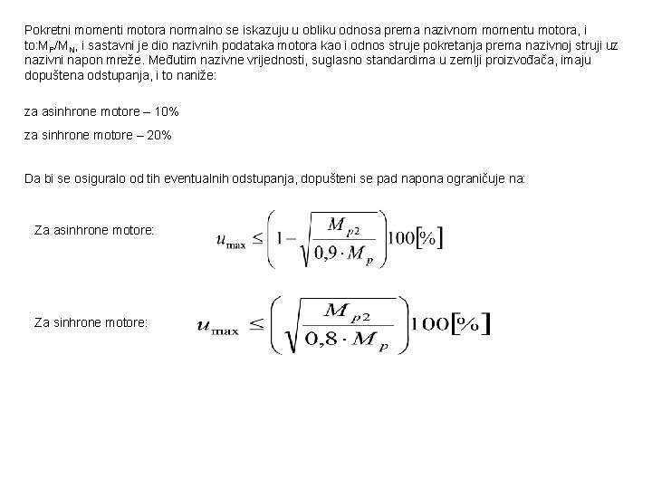Pokretni momenti motora normalno se iskazuju u obliku odnosa prema nazivnom momentu motora, i