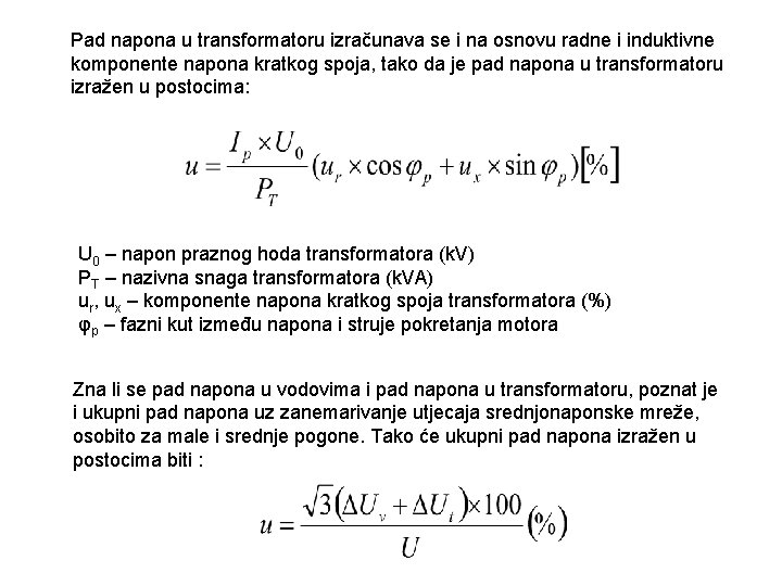 Pad napona u transformatoru izračunava se i na osnovu radne i induktivne komponente napona