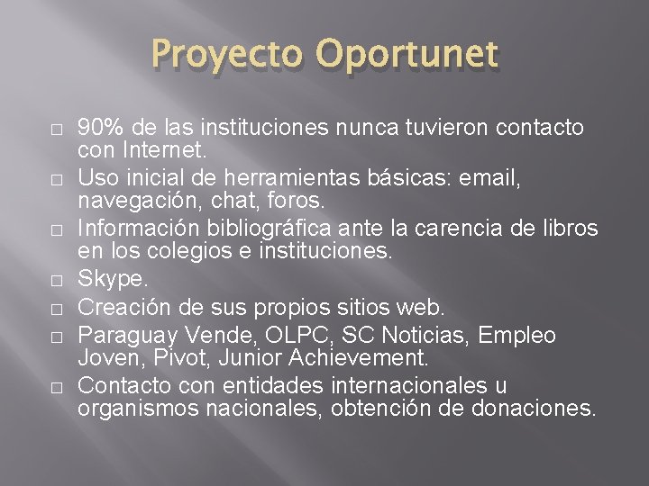 Proyecto Oportunet � � � � 90% de las instituciones nunca tuvieron contacto con