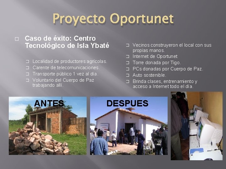 Proyecto Oportunet � Caso de éxito: Centro Tecnológico de Isla Ybaté � � Localidad