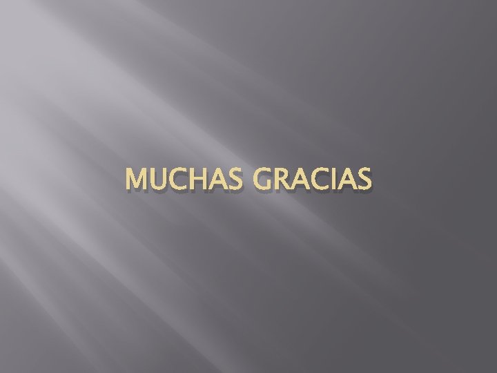 MUCHAS GRACIAS 