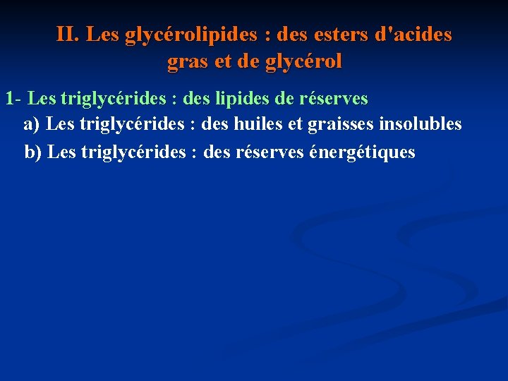II. Les glycérolipides : des esters d'acides gras et de glycérol 1 - Les