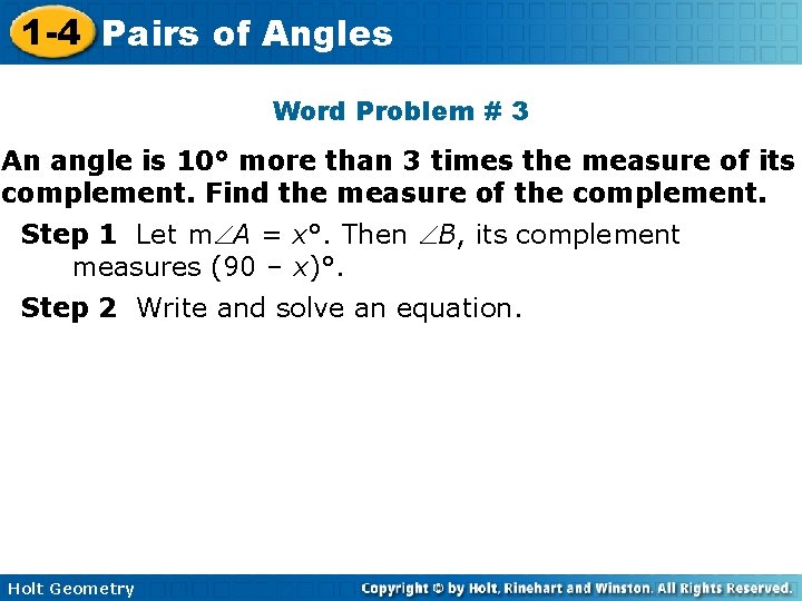1 -4 Pairs of Angles Word Problem # 3 An angle is 10° more 1 -4 Pairs of Angles Word Problem # 3 An angle is 10° more