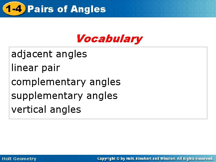 1 -4 Pairs of Angles Vocabulary adjacent angles linear pair complementary angles supplementary angles 1 -4 Pairs of Angles Vocabulary adjacent angles linear pair complementary angles supplementary angles