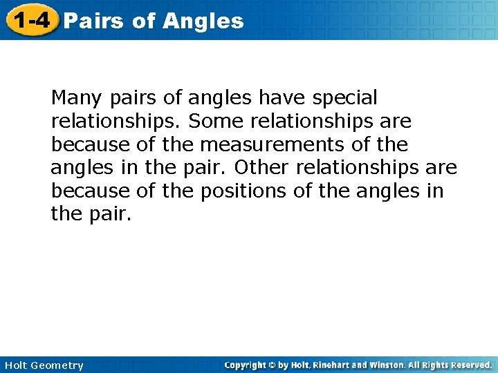 1 -4 Pairs of Angles Many pairs of angles have special relationships. Some relationships 1 -4 Pairs of Angles Many pairs of angles have special relationships. Some relationships