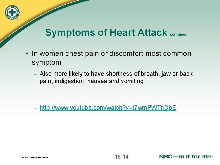 Symptoms of Heart Attack continued • In women chest pain or discomfort most common