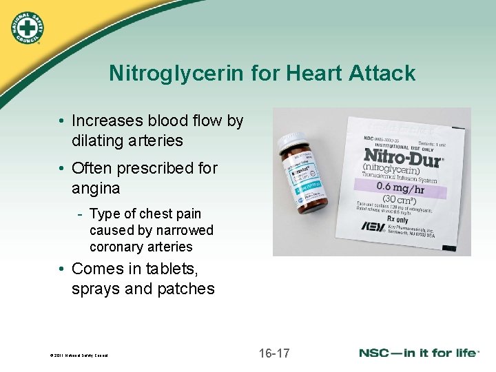 Nitroglycerin for Heart Attack • Increases blood flow by dilating arteries • Often prescribed