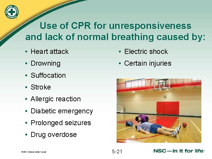 Use of CPR for unresponsiveness and lack of normal breathing caused by: • Heart