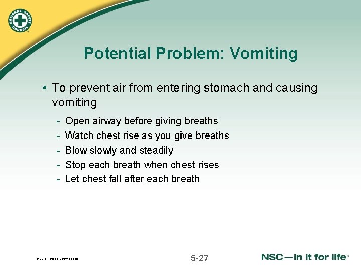 Potential Problem: Vomiting • To prevent air from entering stomach and causing vomiting -